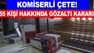 Komiserli ve polisli çete çökertildi