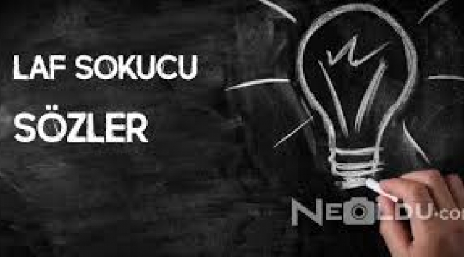 Laf sokucu sözler 2021