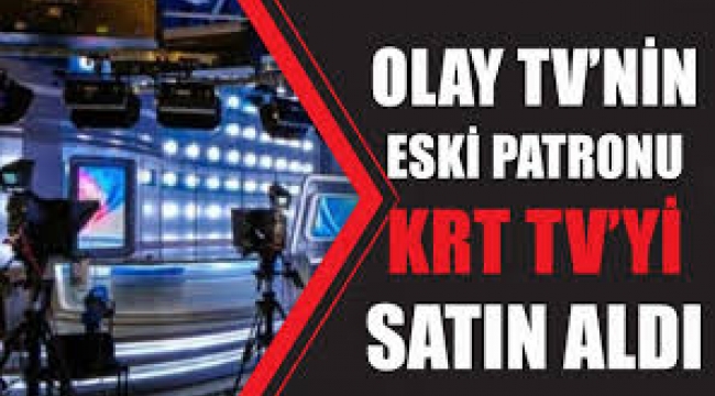 Olay TV'nin eski ortağı KRT TV'yi satın aldığı iddia edildi