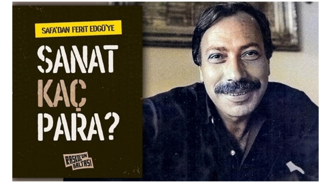 'Sanatçı çağdaş bir dilencidir!'