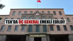  Üç generalin emekliye sevk edildiği ileri sürüldü