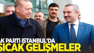 AKP İstanbul'da sıcak gelişmeler