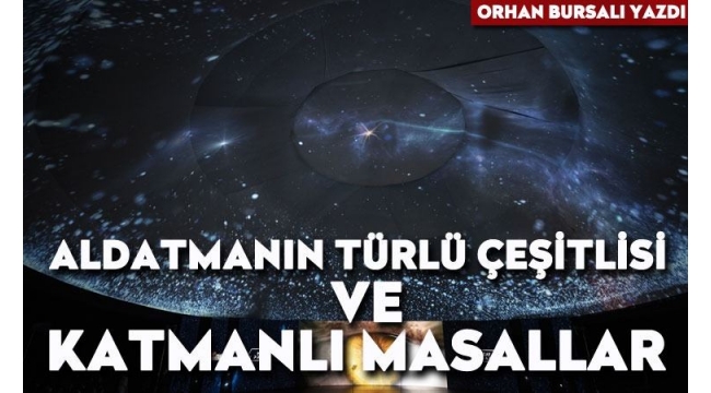 Aldatmanın türlü çeşitlisi ve katmanlı masallar