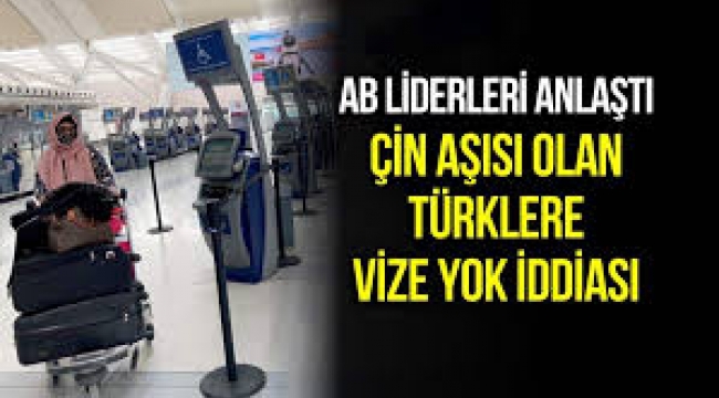  Çin aşısı olana AB vizesi yok iddiası