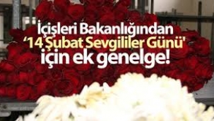 İçişleri Bakanlığı Sevgililer Günü genelgesi yayınlandı 