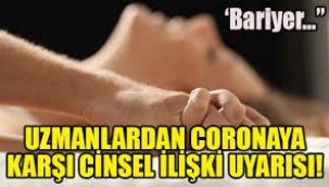 Kanada'da uzmanlardan coronaya karşı cinsel ilişki uyarısı: Bariyer kullanın