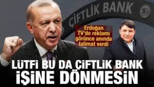 'Lütfi, bunlar Çiftlik Bank işine dönmesin'