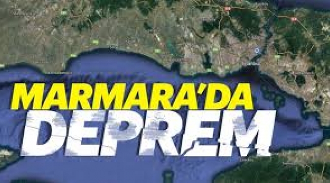 Marmara Denizi'nde deprem!