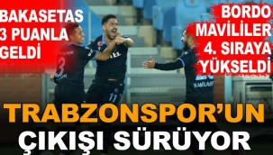 Trabzonspor'un çıkışı sürüyor