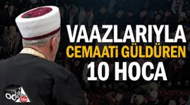 Vaazlarıyla Cemaati Güldüren 10 Hoca