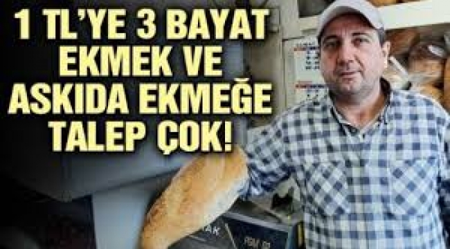 1 TL'ye 3 bayat ekmek ve askıda ekmeğe talep çok!