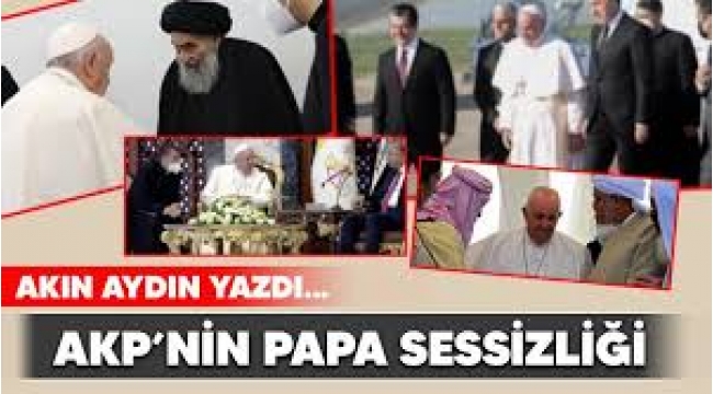 AKP'nin Papa sessizliği