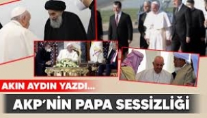 AKP'nin Papa sessizliği