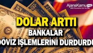 Bankalar döviz ve altın işlemlerini durdurdu!