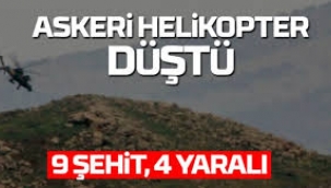 Bitlis'te askeri helikopter düştü! 9 şehidimiz var