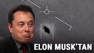 Elon Musk'tan 'UFO' açıklaması