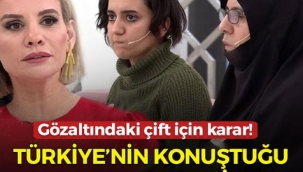 Gözaltındaki evli çift için karar verildi