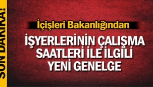İşyerlerinin çalışma saatleri belli oldu