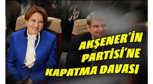 İYİ Parti'ye De Kapatma Davası Gelebilir İddiası...