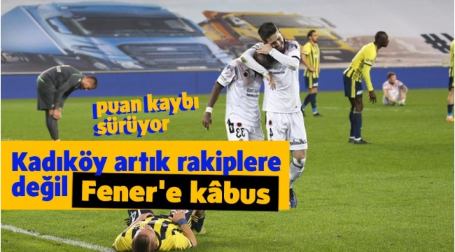 Kadıköy artık rakiplere değil Fener'e kâbus