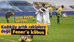 Kadıköy artık rakiplere değil Fener'e kâbus