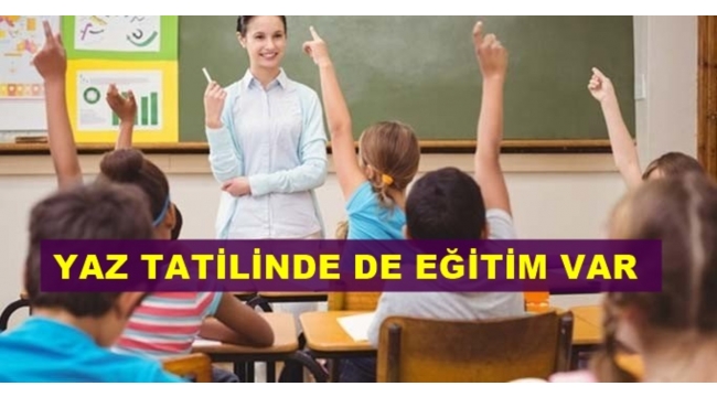 Okullar bütün yaz açık