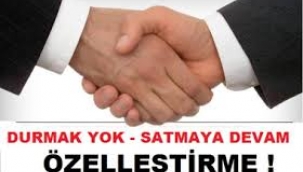 Özelleştirme İdaresi satılacak milli servetleri tek tek açıkladı. 