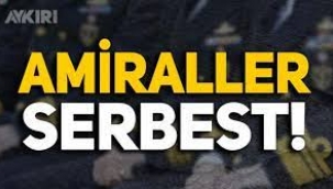 14 emekli amiral serbest bırakıldı