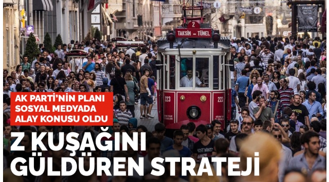 AK Parti'nin Z kuşağı stratejisi alay konusu oldu