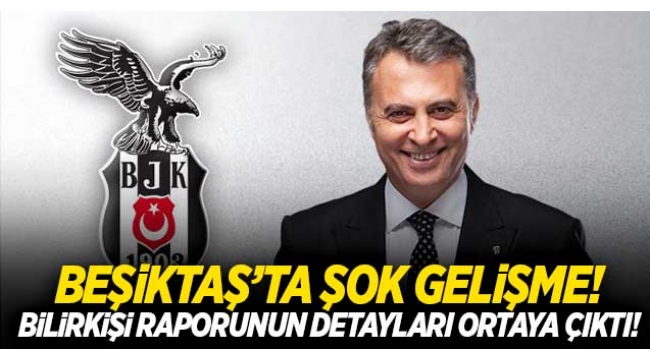 Beşiktaş'ta Fikret Orman dönemine ait bilirkişi raporu belli oldu