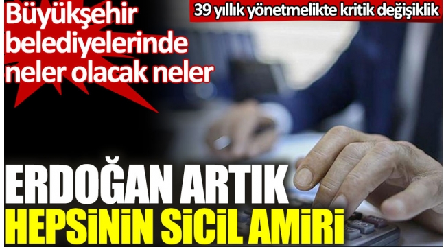 Bütün memurların amiri artık