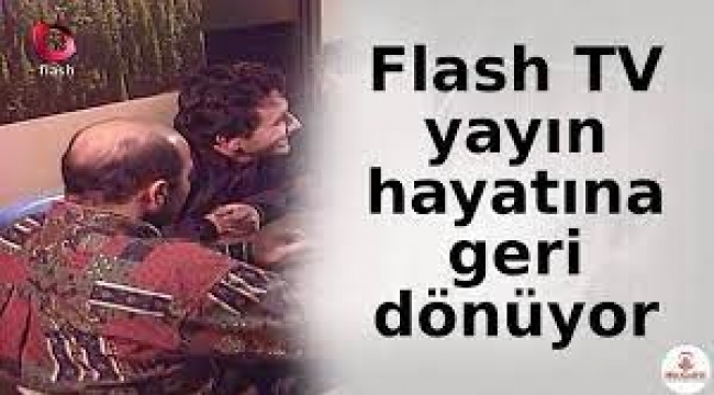 Flash TV yayın hayatına geri dönüyor