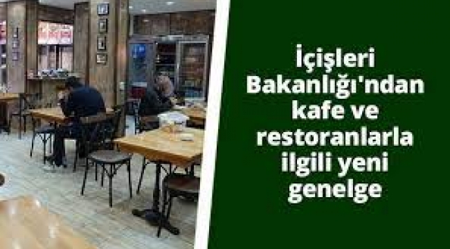 İçişleri Bakanlığı'ndan kafe ve restoranlarla ilgili açıklama