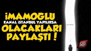 İmamoğlu olacakları paylaştı