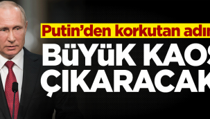 Putin'den korkutan adım!