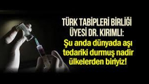 Şu anda dünyada aşı tedariki durmuş nadir ülkelerden biriyiz