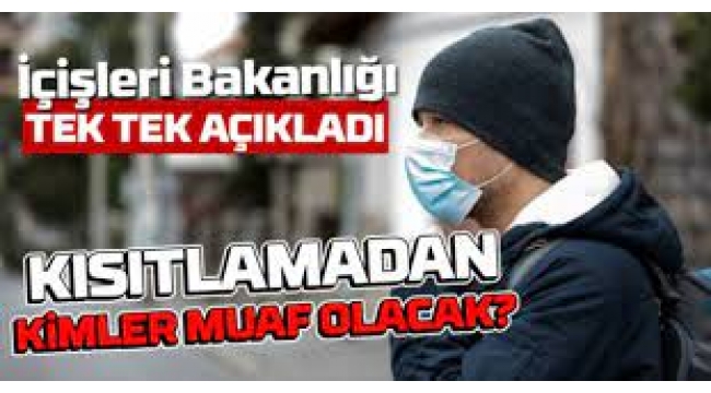 Tam kapanmadan kimler muaf olacak?