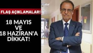 18 Mayıs ve 18 Haziran'a dikkat!..