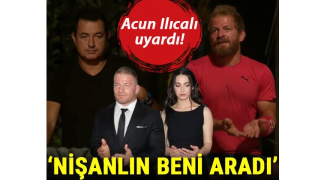 Acun Nişanlın beni aradı