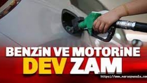 Benzin ve motorine dev zam!