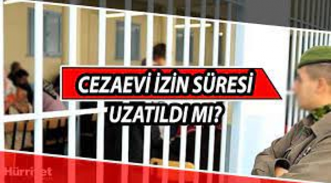 Ceza infaz süresi uzatıldı mı?