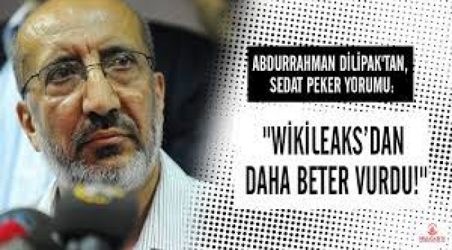  Dilipak: Sedat Peker'in açıklamaları Wikileaks'dan daha beter vurdu