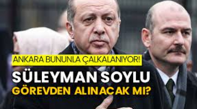 Erdoğan, Sular Durulmadan Soylu'yu Görevden Almayacak...