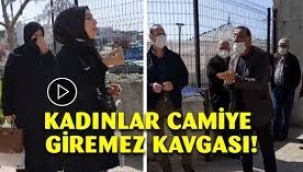 "KADINLAR CAMİYE GİREMEZ!"