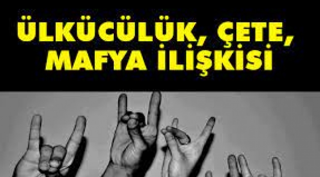 Mafya-siyaset-ülkücüler