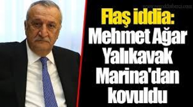 "Mehmet Ağar Yalıkavak Marina'dan kovuldu" iddiası