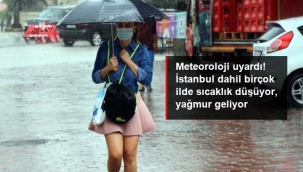 Meteoroloji uyardı! Hafta boyunca sıcaklık düşüyor, yağmur geliyor