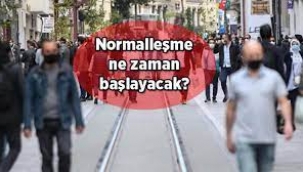 Normalleşme başlıyor! İşte 'Tam açılma' tarihi