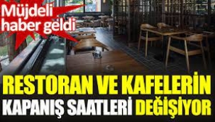 Restoran ve kafelerin kapanış saatleri değişiyor