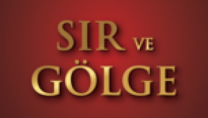 SIR YAZARDAN "SIRLARIN VE GÖLGELERİN" ROMANI 